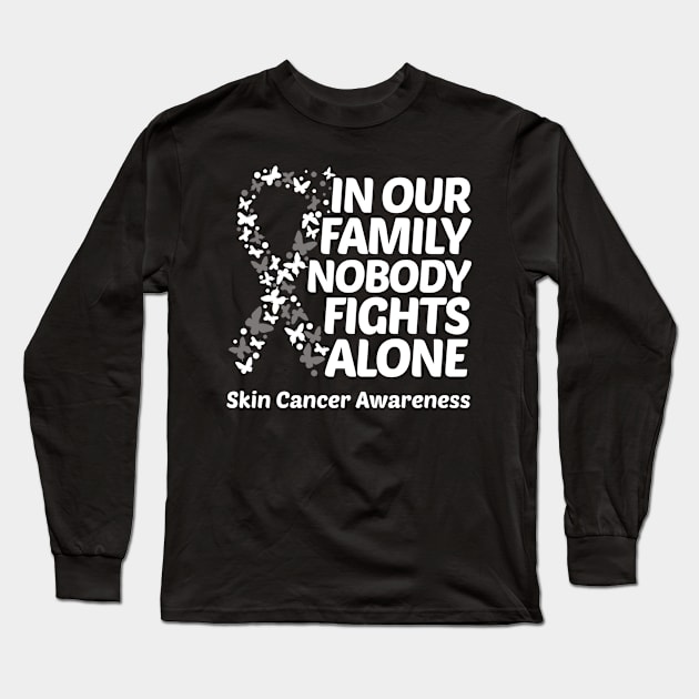 In Our Family Nobody Fights Alone Skin Cancer Awareness Long Sleeve T-Shirt by Geek-Down-Apparel